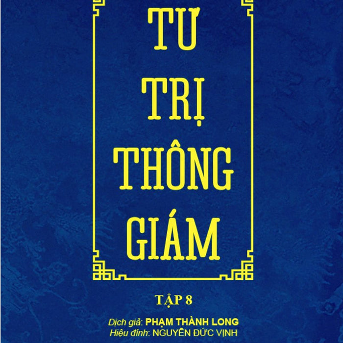 Tư Trị Thông Giám - Tập 8 (Ttt) Tư Trị Thông Giám - Tập 8 (Ttt)