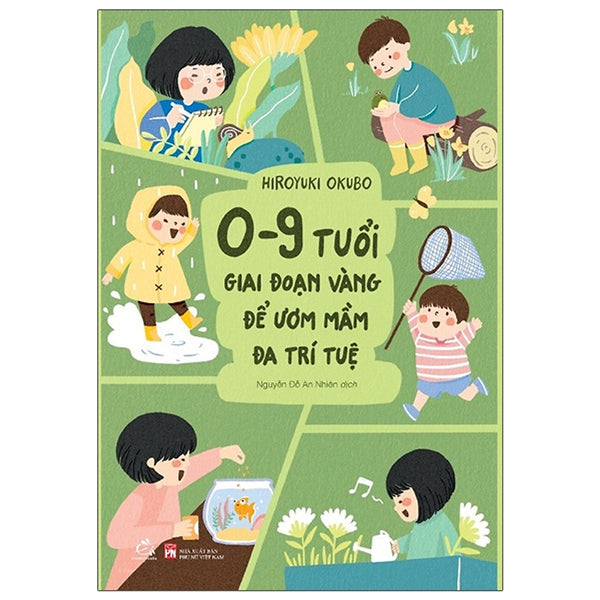 0-9 Tuổi Giai Đoạn Vàng Để Ươm Mầm Đa Trí Tuệ