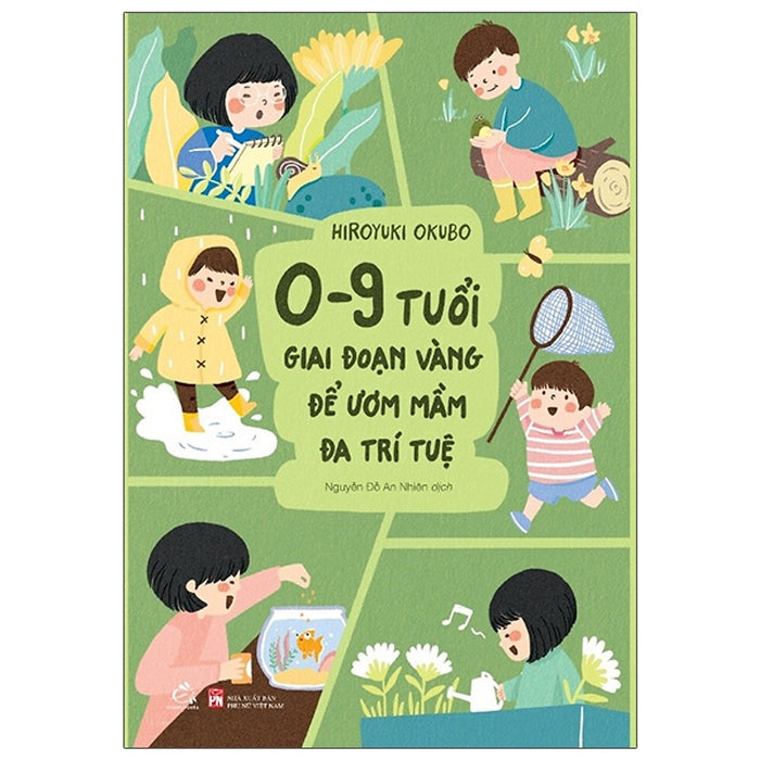 0-9 Tuổi Giai Đoạn Vàng Để Ươm Mầm Đa Trí Tuệ 0-9 Tuổi Giai Đoạn Vàng Để Ươm Mầm Đa Trí Tuệ