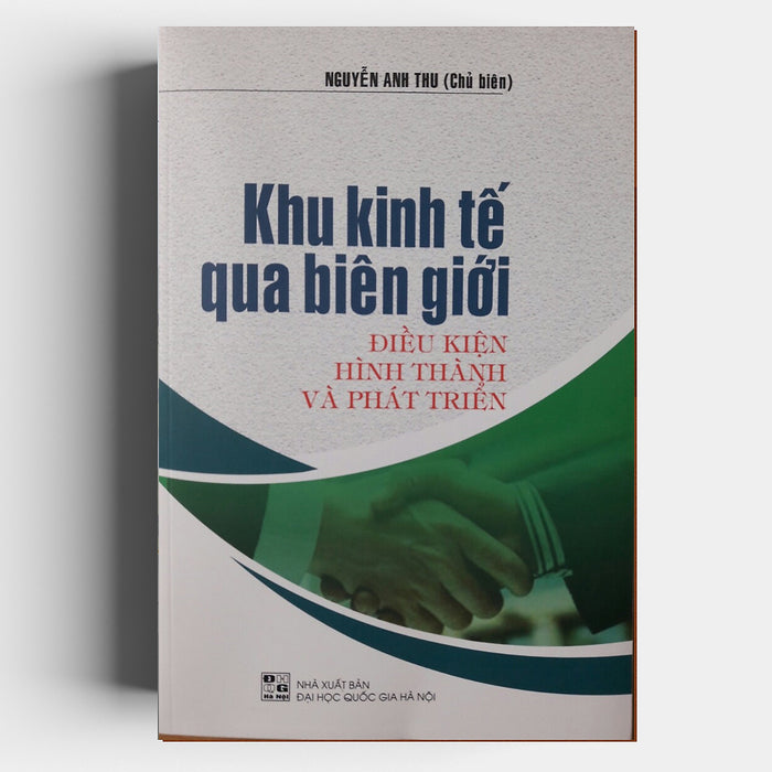 Khu Kinh Tế Qua Biên Giới Điều Kiện Hình Thành Và Phát Triển Khu Kinh Tế Qua Biên Giới Điều Kiện Hình Thành Và Phát Triển