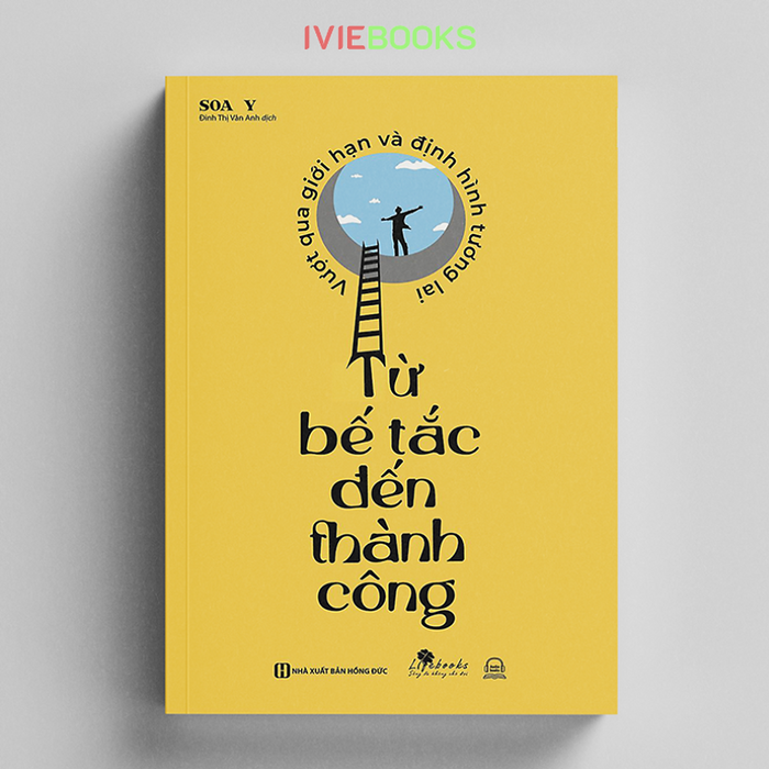 Từ Bế Tắc Đến Thành Công - Vượt Qua Giới Hạn Và Định Hình Tương Lai Từ Bế Tắc Đến Thành Công - Vượt Qua Giới Hạn Và Định Hình Tương Lai