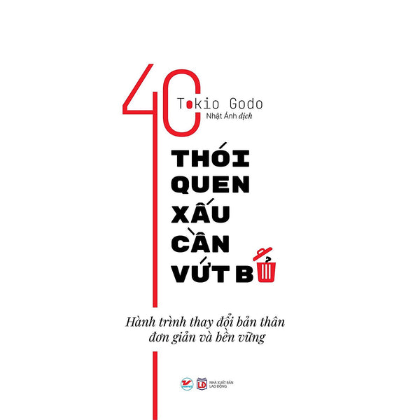 40 Thói Quen Xấu Cần Vứt Bỏ - Hành Trình Thay Đổi Bản Thân Đơn Giản Và Bền Vững