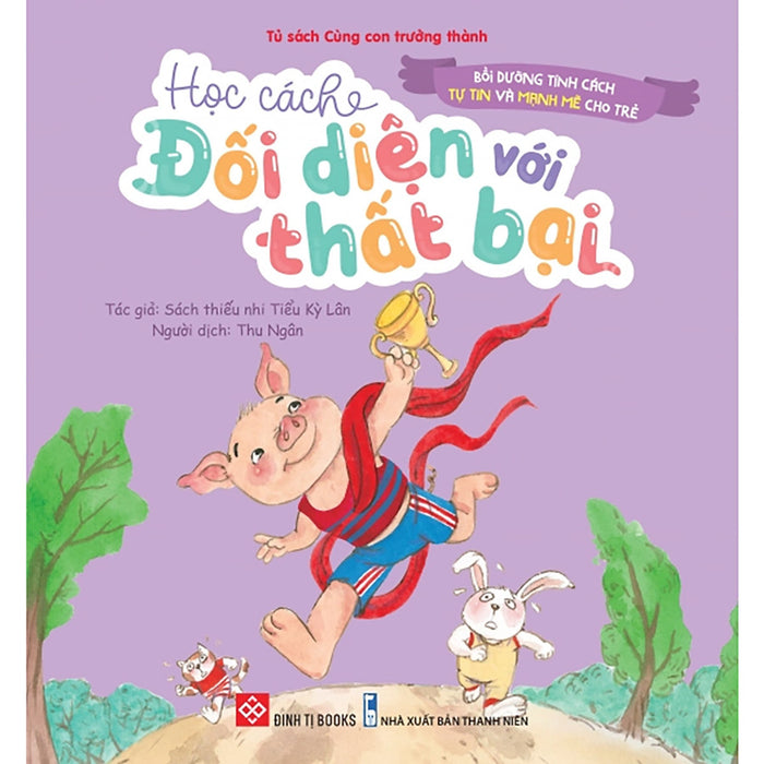 Bồi Dưỡng Tính Cách Tự Tin Và Mạnh Mẽ Cho Trẻ - Học Cách Đối Diện Với Thất Bại Bồi Dưỡng Tính Cách Tự Tin Và Mạnh Mẽ Cho Trẻ - Học Cách Đối Diện Với Thất Bại