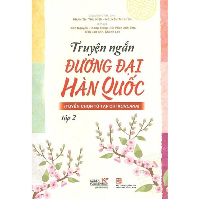 Truyện Ngắn Đương Đại Hàn Quốc - Tập 2 (Tuyển Chọn Từ Tạp Chí Koreana) Truyện Ngắn Đương Đại Hàn Quốc - Tập 2 (Tuyển Chọn Từ Tạp Chí Koreana)