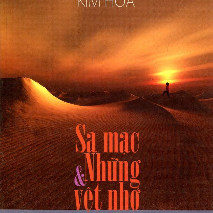Sa Mạc Và Những Vệt Nhớ Sa Mạc Và Những Vệt Nhớ