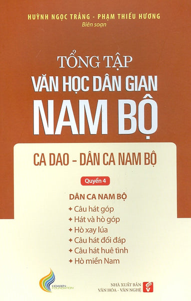Tổng Tập Văn Học Dân Gian Nam Bộ Ca Dao Dân Ca , Nam Bộ - Quyển 4 -  Tập 2