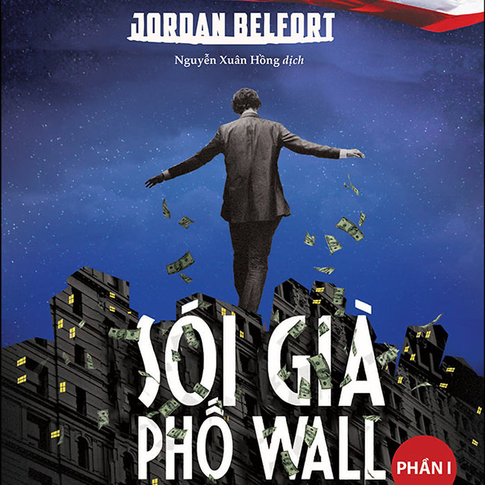 Sói Già Phố Wall - Phần I (Tái Bản 2020) Sói Già Phố Wall - Phần I (Tái Bản 2020)