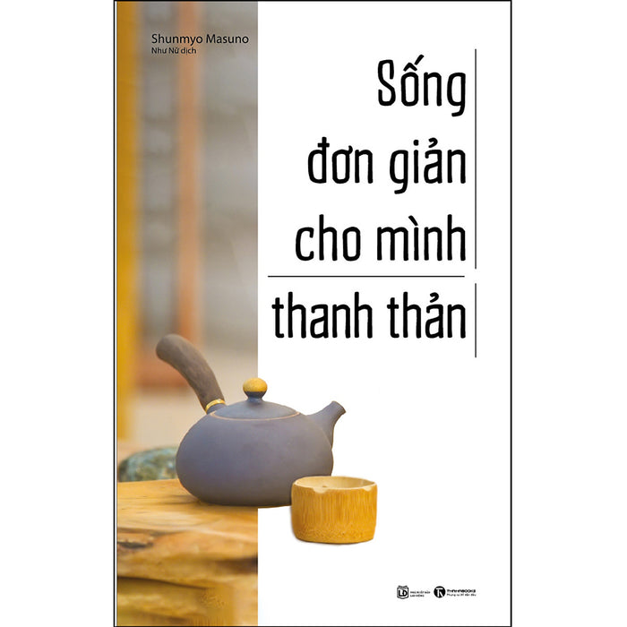 Sống Đơn Giản Cho Mình Thanh Thản (Tái Bản) Sống Đơn Giản Cho Mình Thanh Thản (Tái Bản)