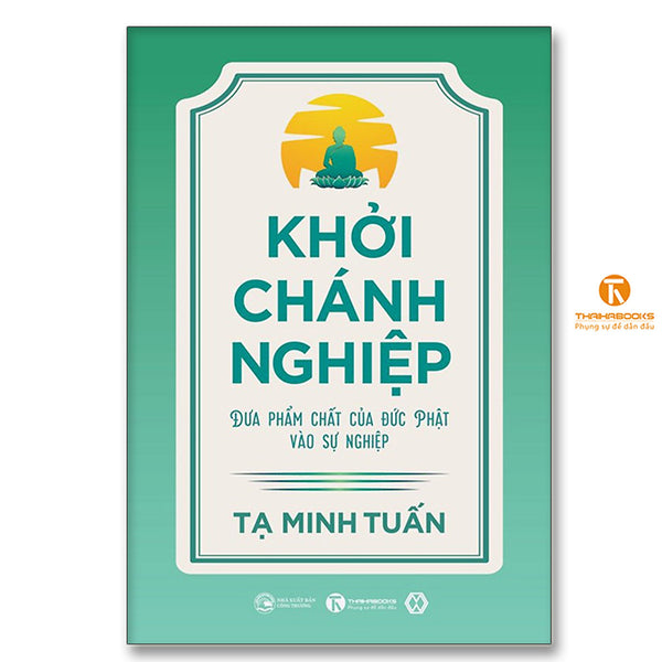 Khởi Chánh Nghiệp: Đưa Phẩm Chất Của Đức Phật Vào Sự Nghiệp