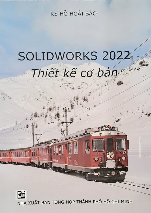 Solidworks 2022 Thiết Kế Cơ Bản Solidworks 2022 Thiết Kế Cơ Bản