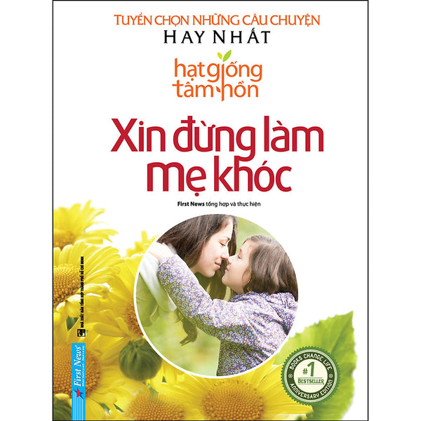 Xin Đừng Làm Mẹ Khóc - Tuyển Chọn Những Câu Chuyện Hay Nhất Tgth