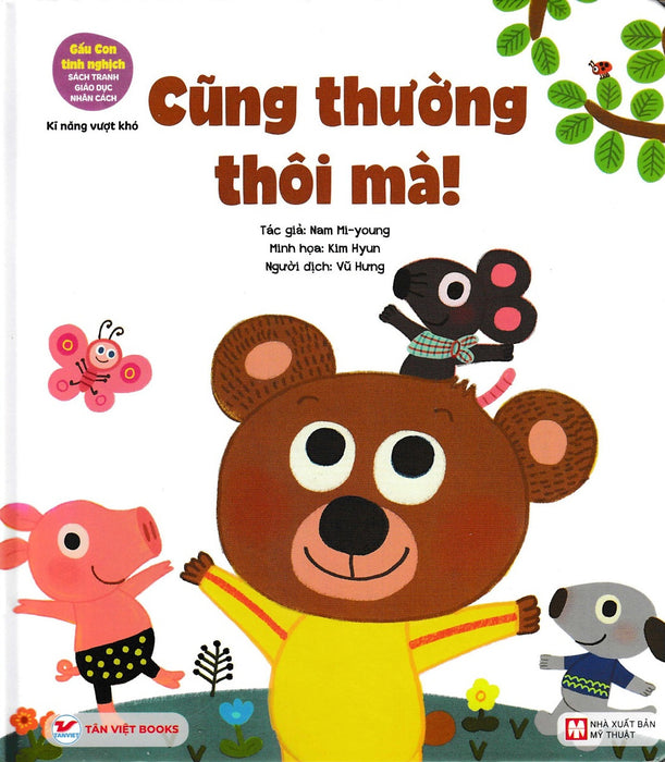 Gấu Con Tinh Nghịch: Cũng Thường Thôi Mà - Kỹ Năng Vượt Khó Gấu Con Tinh Nghịch: Cũng Thường Thôi Mà - Kỹ Năng Vượt Khó