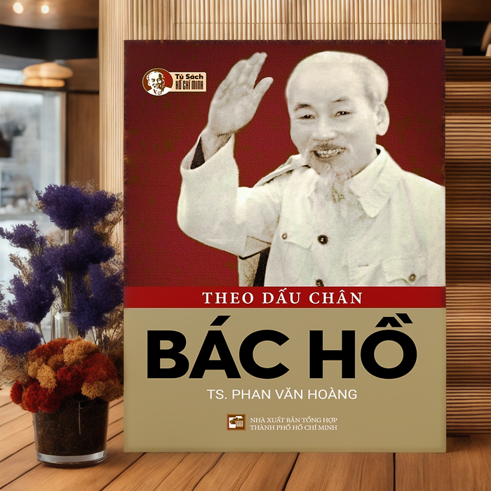 Theo Dấu Chân Bác Hồ Theo Dấu Chân Bác Hồ