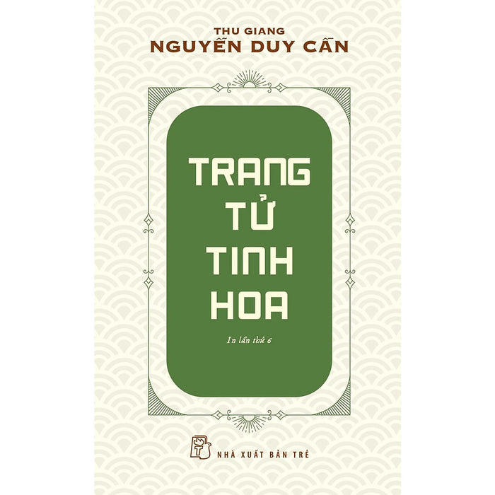 Trang Tử Tinh Hoa-Cuốn Sách Văn Hóa Đặc Sắc Trang Tử Tinh Hoa-Cuốn Sách Văn Hóa Đặc Sắc