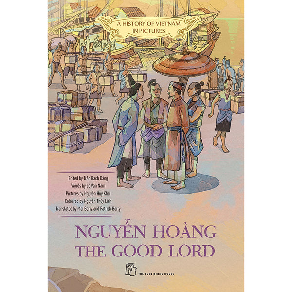 A History Of Vietnam In Pictures: Nguyễn Hoàng The Good Lord (In Colour)
