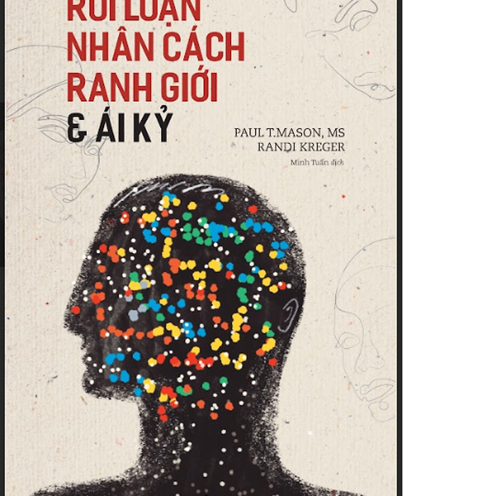 Rối Loạn Nhân Cách Ranh Giới Và Ái Kỷ Rối Loạn Nhân Cách Ranh Giới Và Ái Kỷ