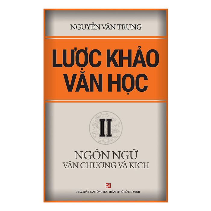 Lược Khảo Văn Học Ii: Ngôn Ngữ Văn Chương Và Kịch Lược Khảo Văn Học Ii: Ngôn Ngữ Văn Chương Và Kịch