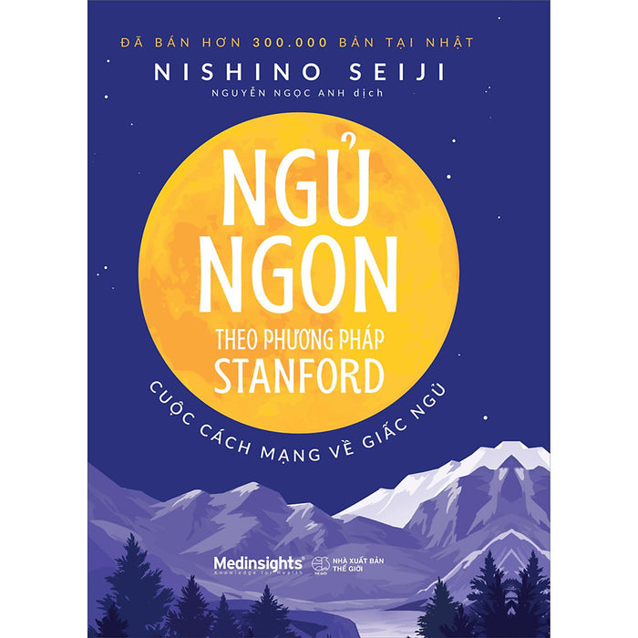 Ngủ Ngon Theo Phương Pháp Stanford - Cuộc Cách Mạng Về Giấc Ngủ Ngủ Ngon Theo Phương Pháp Stanford - Cuộc Cách Mạng Về Giấc Ngủ