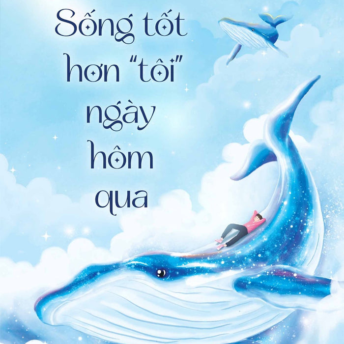 Sống Tốt Hơn “Tôi” Ngày Hôm Qua _Az Sống Tốt Hơn “Tôi” Ngày Hôm Qua _Az