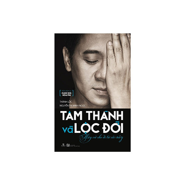 Tâm Thành Và Lộc Đời (Kèm Cd "Cuộc Đời Hoài Phí" - Bìa Mềm)