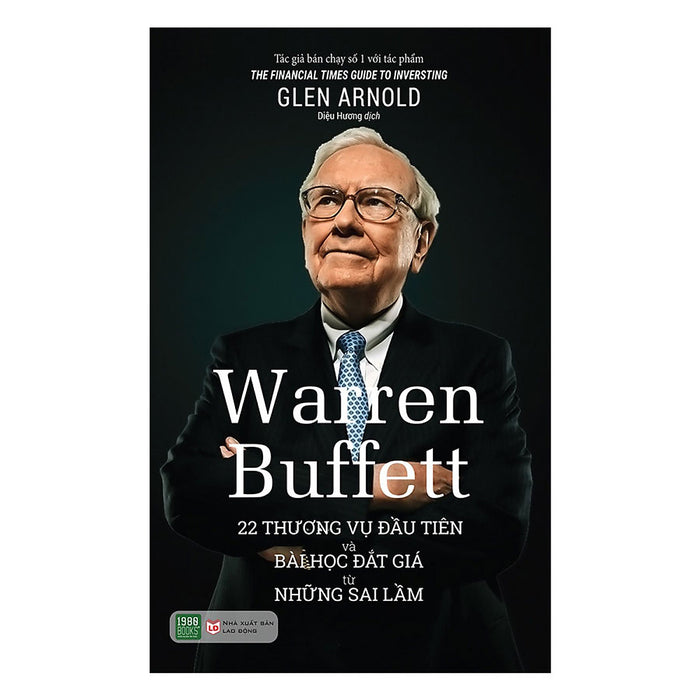 Warren Buffett: 22 Thương Vụ Đầu Tiên Và Bài Học Đắt Giá Từ Những Sai Lầm Warren Buffett: 22 Thương Vụ Đầu Tiên Và Bài Học Đắt Giá Từ Những Sai Lầm