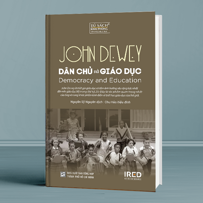 Sách Ired Books - Dân Chủ Và Giáo Dục (Democracy And Education) - John Dewey Sách Ired Books - Dân Chủ Và Giáo Dục (Democracy And Education) - John Dewey