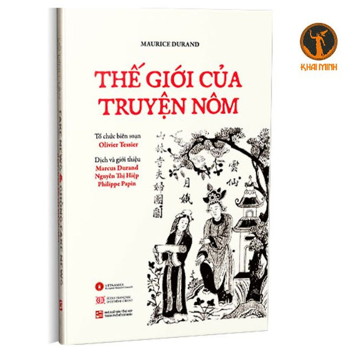 Thế Giới Của Truyện Nôm - Maurice Durand - Nhiều Dịch Giả - (Bìa Mềm) Thế Giới Của Truyện Nôm - Maurice Durand - Nhiều Dịch Giả - (Bìa Mềm)