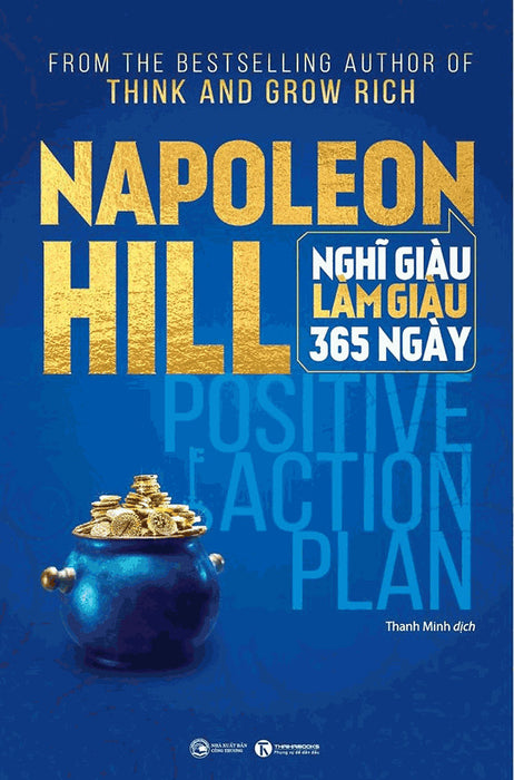 Napoleon Hill - Nghĩ Giàu Làm Giàu 365 Ngày Napoleon Hill - Nghĩ Giàu Làm Giàu 365 Ngày