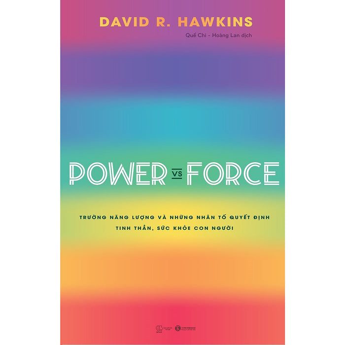 Power Vs Force - Trường Năng Lượng Và Những Nhân Tố Quyết Định Tinh Thần Và Sức Khỏe Con Người Power Vs Force - Trường Năng Lượng Và Những Nhân Tố Quyết Định Tinh Thần Và Sức Khỏe Con Người