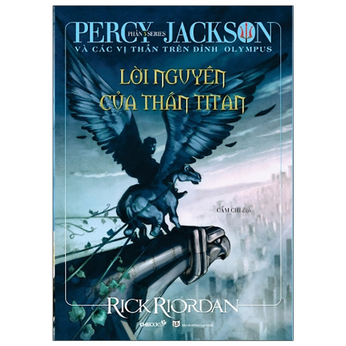 Percy Jackson Và Các Vị Thần Trên Đỉnh Olympus - Phần 3: Lời Nguyền Của Thần Titan (Tái Bản 2021) Percy Jackson Và Các Vị Thần Trên Đỉnh Olympus - Phần 3: Lời Nguyền Của Thần Titan (Tái Bản 2021)