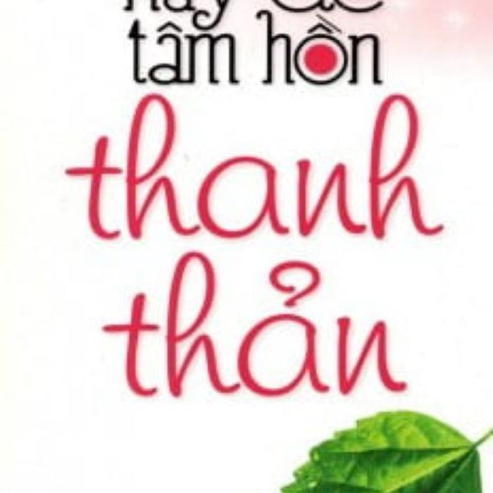 Hãy Để Tâm Hồn Thanh Thản Hãy Để Tâm Hồn Thanh Thản