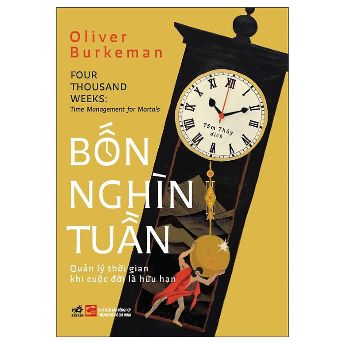 Bốn Nghìn Tuần - Quản Lý Thời Gian Khi Cuộc Đời Là Hữu Hạn Bốn Nghìn Tuần - Quản Lý Thời Gian Khi Cuộc Đời Là Hữu Hạn