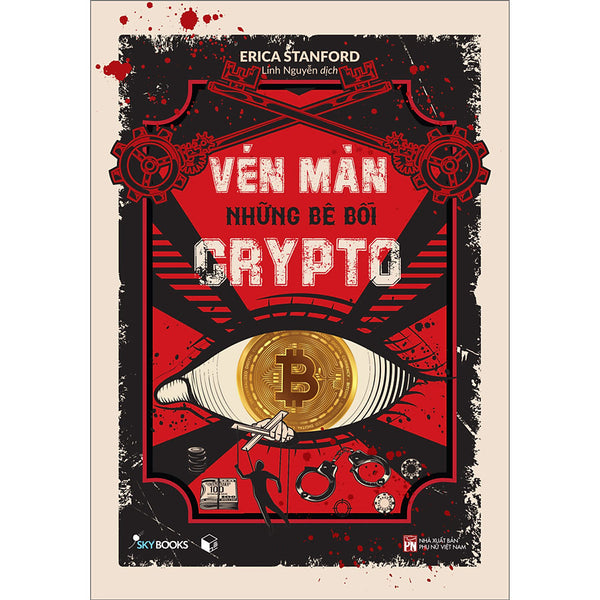 Vén Màn Những Bê Bối Crypto - Hãy Đọc Cuốn Sách Này Trước Khi Đầu Tư Vào Tiền Mã Hóa