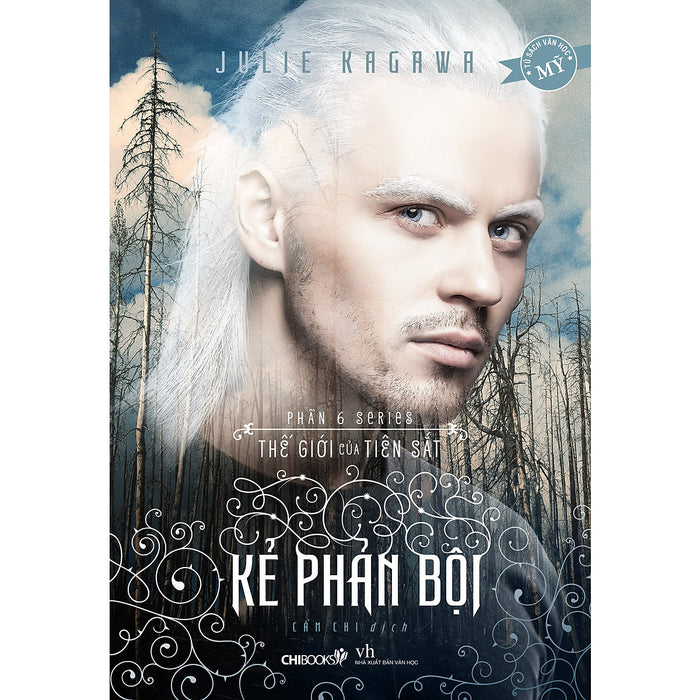 Kẻ Phản Bội (Phần 6 Series Thế Giới Của Tiên Sắt) Kẻ Phản Bội (Phần 6 Series Thế Giới Của Tiên Sắt)