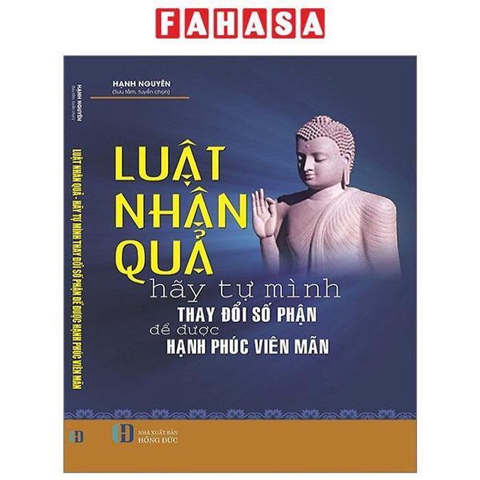 Luật Nhân Quả - Hãy Tự Mình Thay Đổi Số Phận Để Được Hạnh Phúc Viên Mãn Luật Nhân Quả - Hãy Tự Mình Thay Đổi Số Phận Để Được Hạnh Phúc Viên Mãn