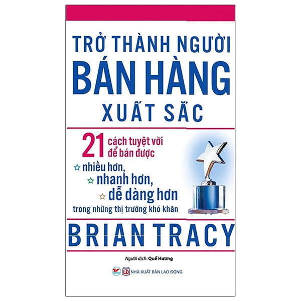 Trở Thành Người Bán Hàng Xuất Sắc (Tái Bản 2020)