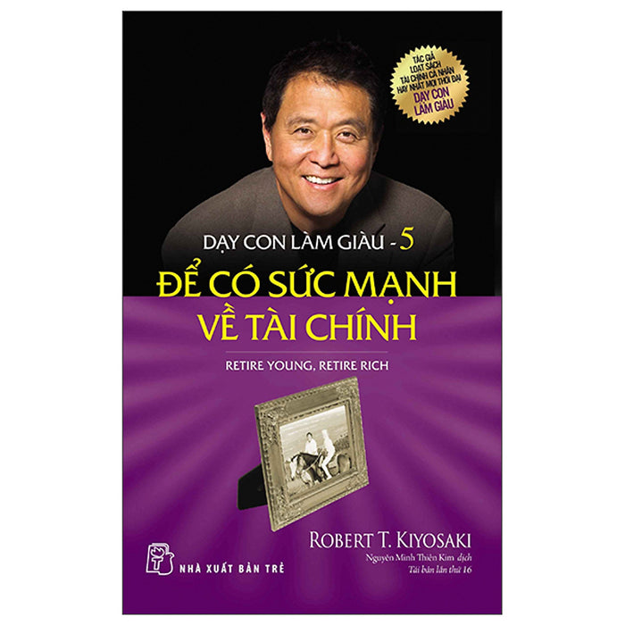 Sách Dạy Con Làm Giàu 05: Để Có Sức Mạnh Về Tài Chính Sách Dạy Con Làm Giàu 05: Để Có Sức Mạnh Về Tài Chính