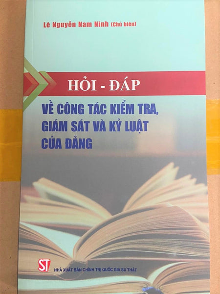 Hỏi - Đáp Về Công Tác Kiểm Tra Giám Sát Và Kỷ Luật Của Đảng