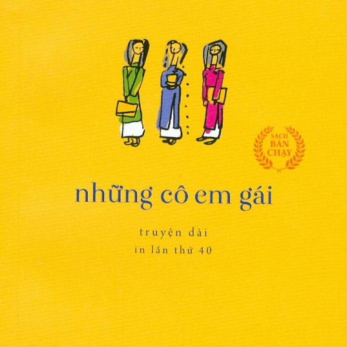 Những Cô Em Gái (Phiên Bản Bỏ Túi Xinh Xắn Khổ Nhỏ 10Cm X 14.5Cm) Những Cô Em Gái (Phiên Bản Bỏ Túi Xinh Xắn Khổ Nhỏ 10Cm X 14.5Cm)
