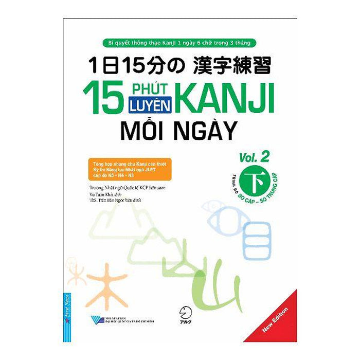 15 Phút Luyện Kanji Mỗi Ngày - Tập 2 (Trình Độ Sơ Cấp -Sơ Trung Cấp) 15 Phút Luyện Kanji Mỗi Ngày - Tập 2 (Trình Độ Sơ Cấp -Sơ Trung Cấp)