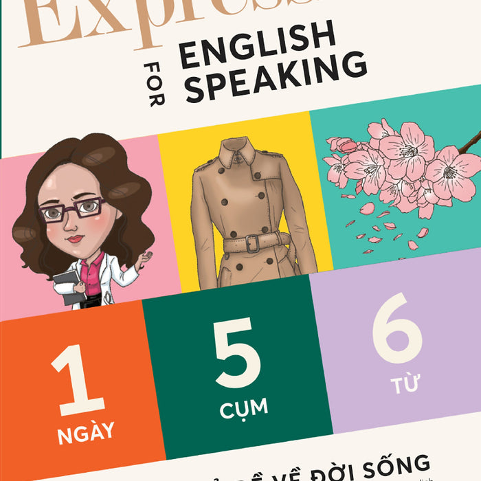 Expressions For English Speaking 100+ Chủ Đề Về Đời Sống _Al Expressions For English Speaking 100+ Chủ Đề Về Đời Sống _Al