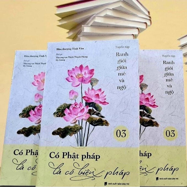 Có Phật Pháp Là Có Biện Pháp - Tuyển Tập Ranh Giới Giữa Mê Và Ngộ Tập 03 - Tác Giả Hòa Thượng Tinh Vân