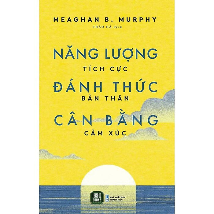 Năng Lượng Tích Cực, Đánh Thức Bản Thân, Cân Bằng Cảm Xúc Năng Lượng Tích Cực, Đánh Thức Bản Thân, Cân Bằng Cảm Xúc