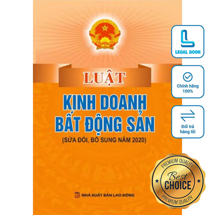 Luật Kinh Doanh Bất Động Sản Năm 2014, Sửa Đổi Bổ Sung Năm 2020 Hiện Hành (Nxb Lao Động) Luật Kinh Doanh Bất Động Sản Năm 2014, Sửa Đổi Bổ Sung Năm 2020 Hiện Hành (Nxb Lao Động)