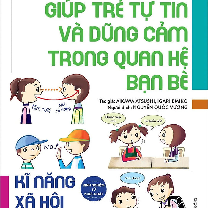 42 Bí Quyết Giúp Trẻ Tự Tin Và Dũng Cảm Trong Quan Hệ Bạn Bè 42 Bí Quyết Giúp Trẻ Tự Tin Và Dũng Cảm Trong Quan Hệ Bạn Bè