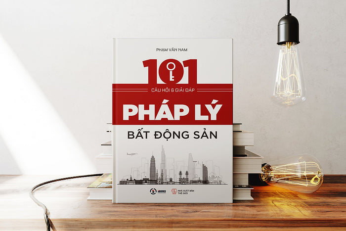 101 Câu Hỏi Và Giải Đáp Pháp Lý Bất Động Sản 101 Câu Hỏi Và Giải Đáp Pháp Lý Bất Động Sản