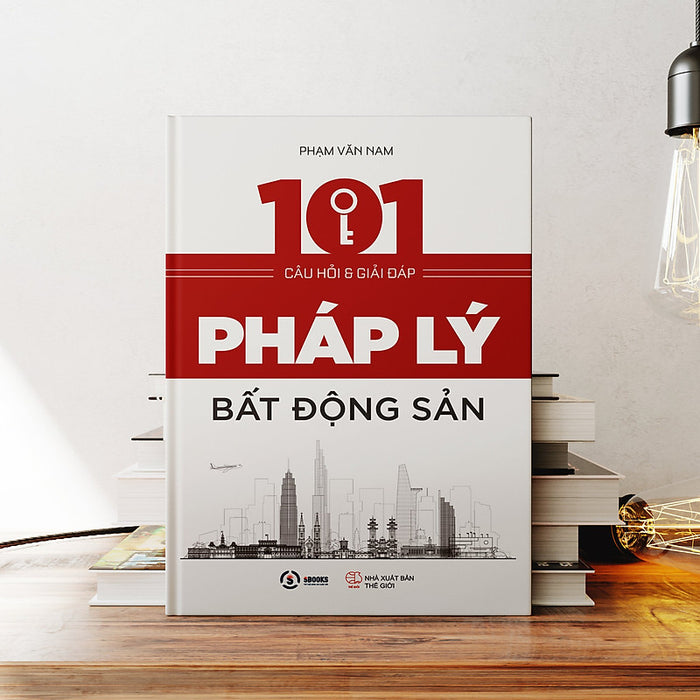 101 Câu Hỏi Và Giải Đáp Pháp Lý Bất Động Sản 101 Câu Hỏi Và Giải Đáp Pháp Lý Bất Động Sản