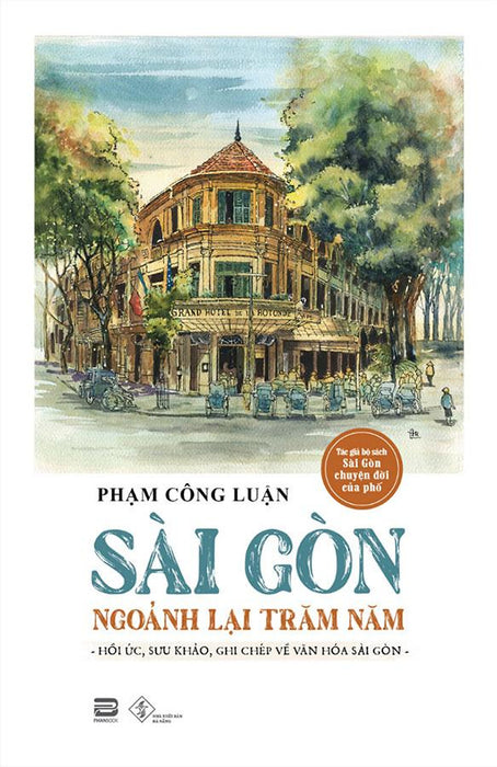 Sách Sài Gòn Ngoảnh Lại Trăm Năm Sách Sài Gòn Ngoảnh Lại Trăm Năm
