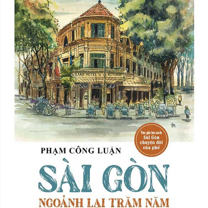 Sách Sài Gòn Ngoảnh Lại Trăm Năm Sách Sài Gòn Ngoảnh Lại Trăm Năm