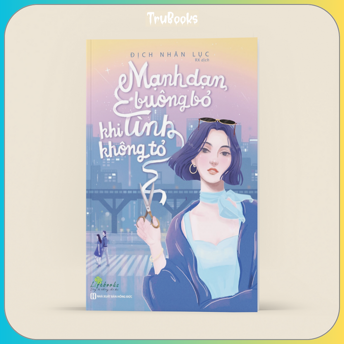 Mạnh Dạn Buông Bỏ Khi Tình Không Tỏ Mạnh Dạn Buông Bỏ Khi Tình Không Tỏ